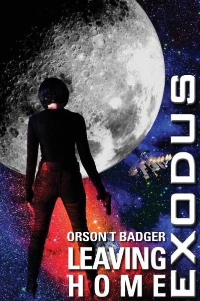 Cover for Orson T Badger · Exodus: Leaving Home (Pocketbok) (2012)
