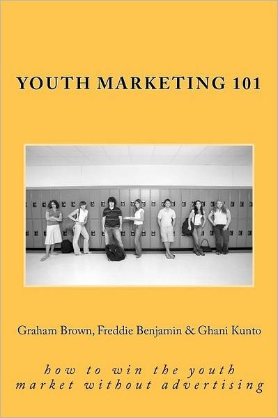 Cover for Graham Brown · Youth Marketing 101: How to Win the Youth Market Without Advertising (Paperback Book) (2012)