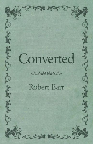Cover for Robert Barr · Converted (Paperback Book) (2015)