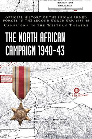 Cover for India Ministry of Defence · The North African Campaign 1940-43 : Official History of the Indian Armed Forces in the Second World War 1939-45 Campaigns in the Western Theatre (Hardcover Book) (2024)