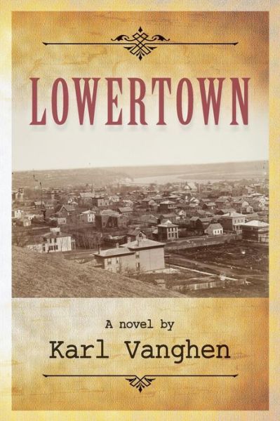 Cover for Karl Vanghen · Lowertown (Paperback Book) (2013)