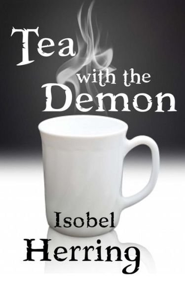 Cover for Isobel Herring · Tea with the Demon (Pocketbok) (2012)