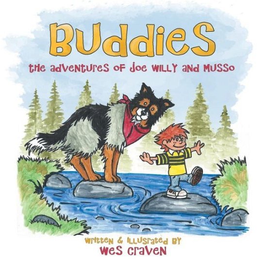 Buddies: the Adventures of Joe Willy and Musso - Wes Craven - Bøker - Archway Publishing - 9781480817364 - 18. mai 2015