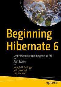 Cover for Joseph B. Ottinger · Beginning Hibernate 6: Java Persistence from Beginner to Pro (Paperback Book) [5th edition] (2021)