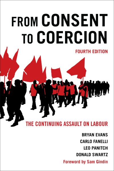 Cover for Bryan Evans · From Consent to Coercion: The Continuing Assault on Labour, Fourth Edition (Paperback Book) (2023)