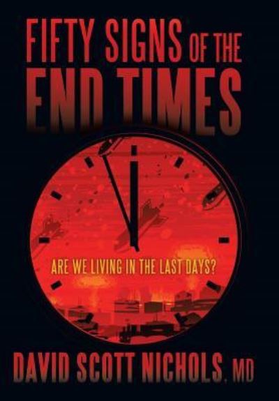 Cover for MD David Scott Nichols · Fifty Signs of the End Times (Hardcover Book) (2016)