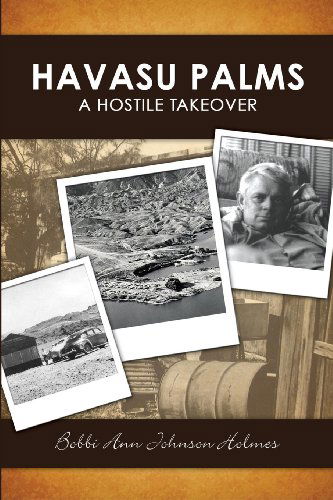 Cover for Bobbi Ann Johnson Holmes · Havasu Palms, a Hostile Takeover (Paperback Book) (2013)