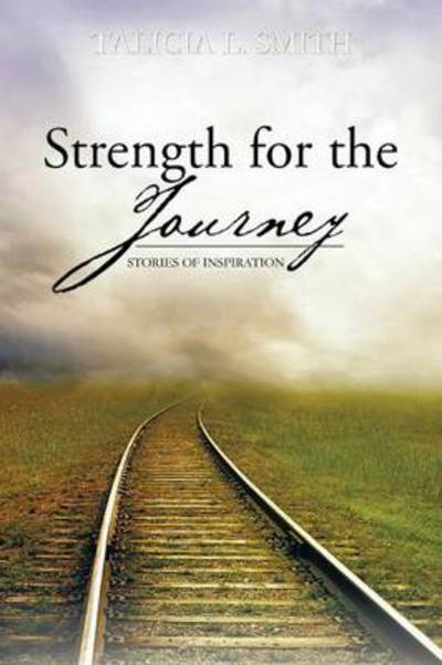 Cover for Talicia L Smith · Strength for the Journey: Stories of Inspiration (Pocketbok) (2014)