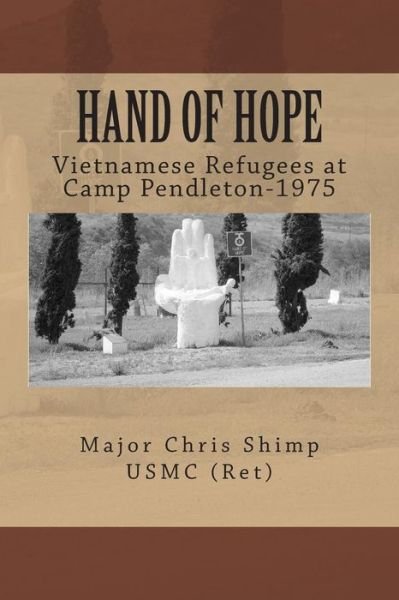 Cover for Maj Chris Shimp Usmc · Hand of Hope: Vietnamese Refugees at Camp Pendleton, 1975 (Pocketbok) (2014)