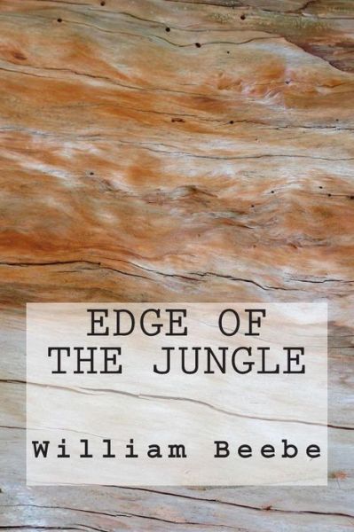 Cover for William Beebe · Edge of the Jungle (Paperback Book) (2014)