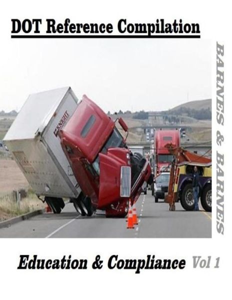 Cover for Barnes and Barnes · DOT Reference Compilation : Education &amp; Compliance (Paperback Book) (2014)