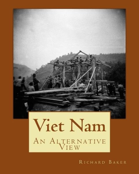 Cover for Richard Baker · Viet Nam: an Alternative View (Paperback Book) (2014)