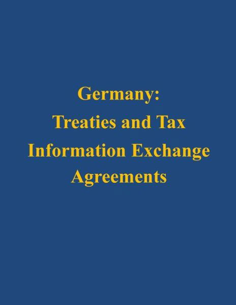 Cover for U S Department of the Treasury · Germany: Treaties and Tax Information Exchange Agreements (Taschenbuch) (2014)
