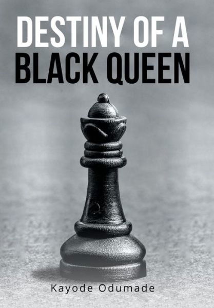 Cover for Kayode Odumade · Destiny of a Black Queen (Innbunden bok) (2015)