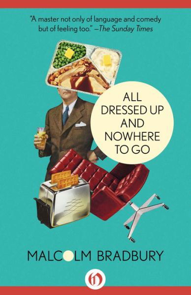 Cover for Malcolm Bradbury · All Dressed Up and Nowhere to Go (Paperback Bog) (2015)