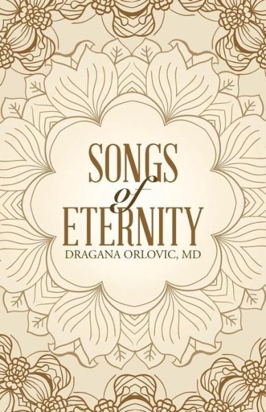 Cover for Md Dragana Orlovic · Songs of Eternity (Paperback Bog) (2015)