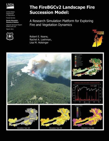 Cover for United States Department of Agriculture · The Firebgcv2 Landscape Fire Succession Model: a Research Simulation Platform for Exploring Fire and Vegetation Dynamics (Paperback Book) (2015)