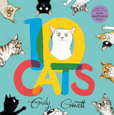 10 Cats: A chaotic colourful counting book - Emily Gravett - Kirjat - Pan Macmillan - 9781509857364 - torstai 4. elokuuta 2022