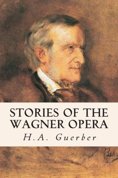 Cover for H a Guerber · Stories of the Wagner Opera (Paperback Bog) (2015)