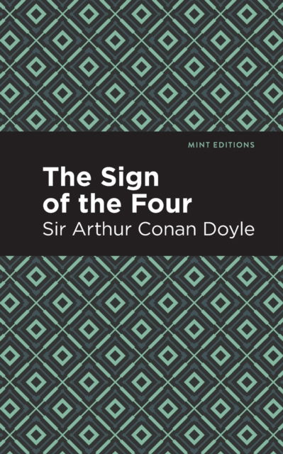 Cover for Doyle, Arthur Conan, Sir · The Sign of the Four - Mint Editions (Paperback Book) (2021)