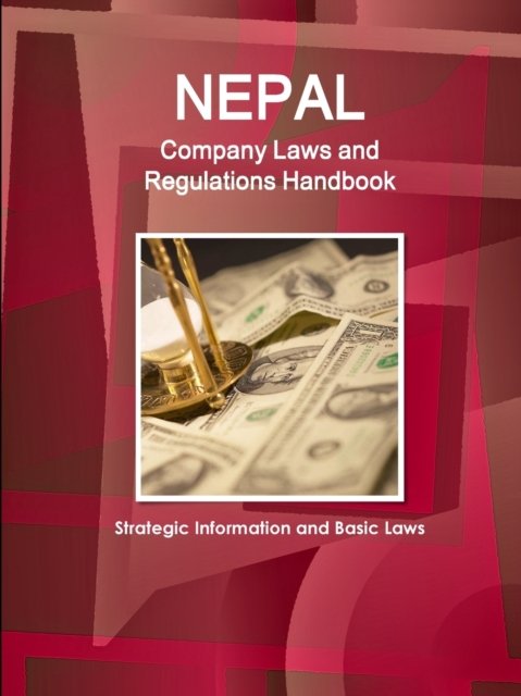Cover for Inc Ibp · Nepal Company Laws and Regulations Handbook - Strategic Information and Basic Laws (Paperback Bog) (2016)