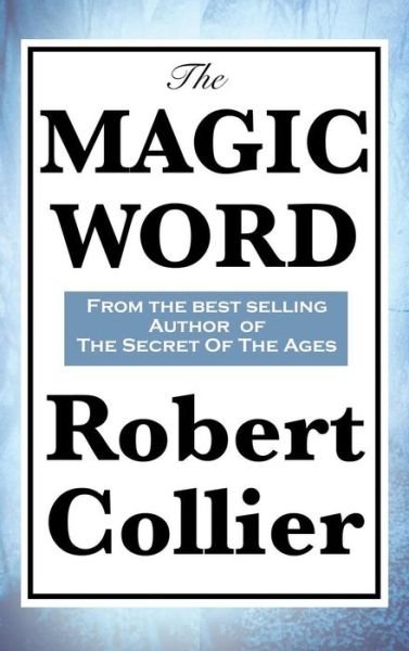 Cover for Robert Collier · The Magic Word (Inbunden Bok) (2018)