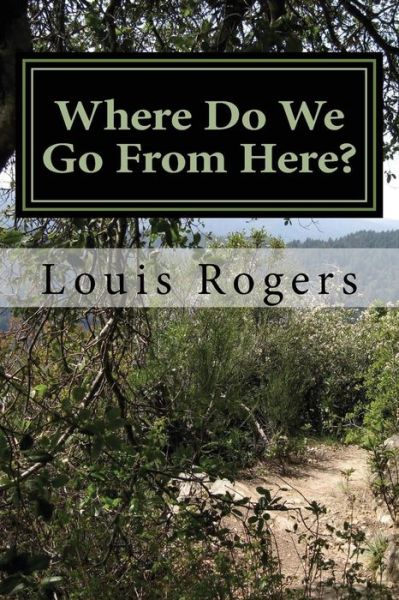 Cover for Louis Rogers · Where Do We Go from Here? (Pocketbok) (2015)