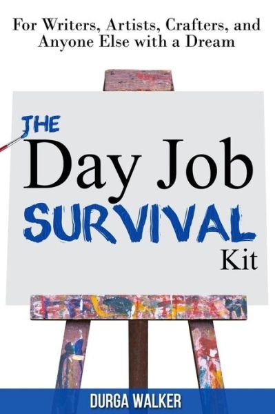 Cover for Durga Walker · The Day Job Survival Kit (Pocketbok) (2015)