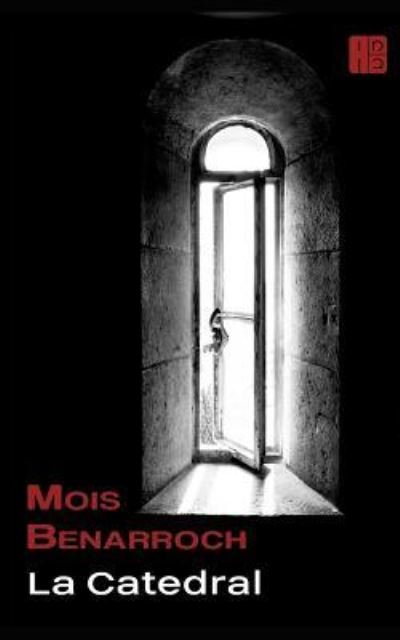 Cover for Mois Benarroch · La Catedral (Pocketbok) (2016)