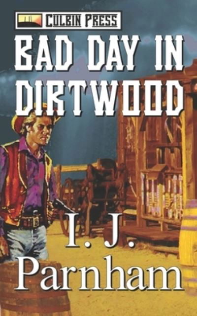 Cover for I J Parnham · Bad Day in Dirtwood (Taschenbuch) (2016)