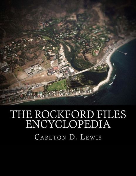 Cover for Carlton D Lewis · The Rockford Files Encyclopedia (Paperback Book) (2015)