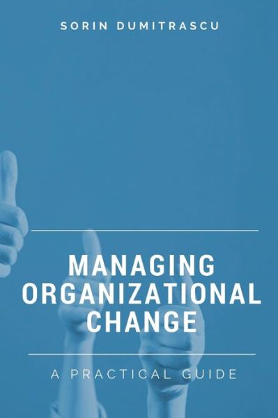 Cover for Sorin Dumitrascu · Managing Organizational Change (Paperback Book) (2017)