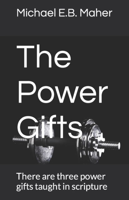 Cover for Michael E B Maher · The Power Gifts (Taschenbuch) (2017)