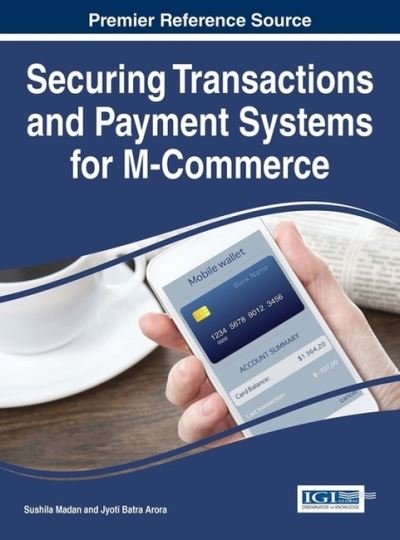 Cover for Sushila Madan · Securing Transactions and Payment Systems for M-Commerce (Hardcover Book) (2016)
