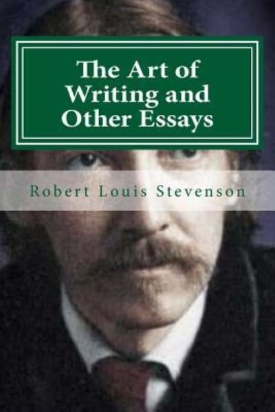Cover for Robert Louis Stevenson · The Art of Writing and Other Essays (Paperback Bog) (2015)