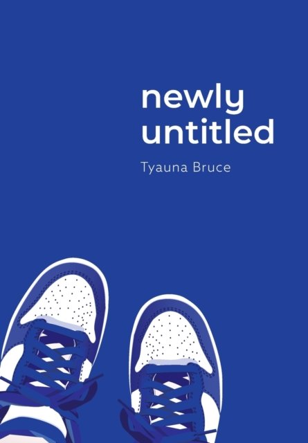 Cover for Tyauna Bruce · Newly Untitled (Hardcover bog) (2019)