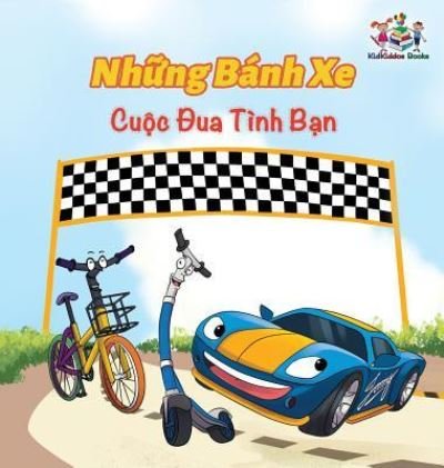 Cover for Inna Nusinsky · The Wheels The Friendship Race (Vietnamese Book for Kids) (Hardcover Book) (2018)