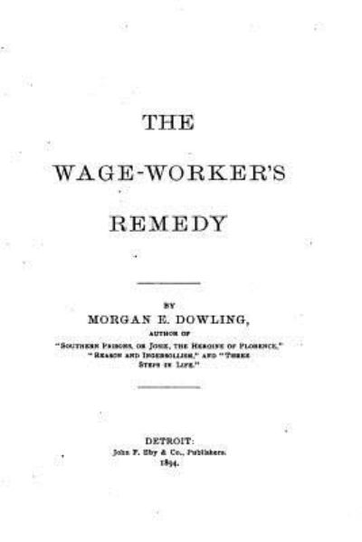 Cover for Morgan E. Dowling · The wage-worker's remedy (Paperback Book) (2016)