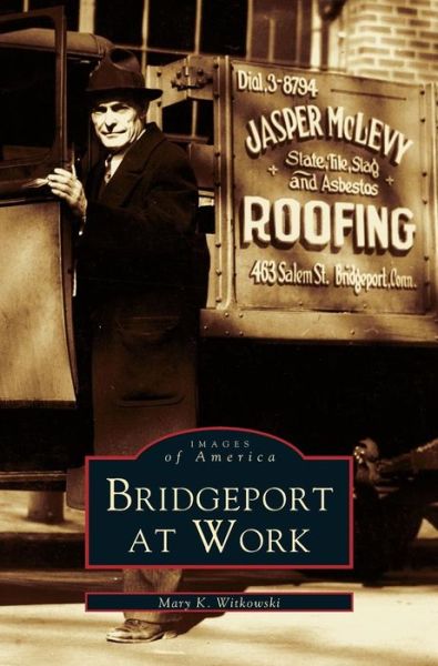 Cover for Mary K Witkowski · Bridgeport at Work (Hardcover Book) (2002)