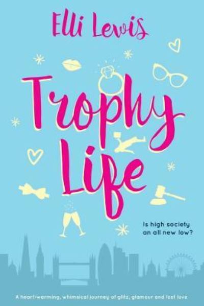 Cover for Elli Lewis · Trophy Life (Paperback Book) (2016)