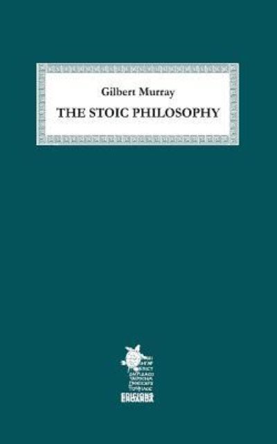 Cover for Gilbert Murray · The Stoic Philosophy (Paperback Book) (2016)