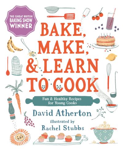 Cover for David Atherton · Bake, Make, and Learn to Cook (Hardcover Book) (2021)