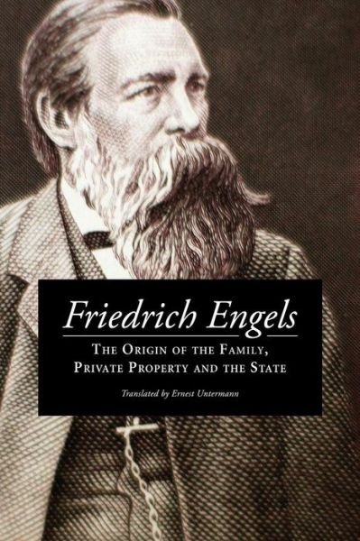 The Origin of the Family, Private Property and the State - Frederick Engels - Bøger - Createspace Independent Publishing Platf - 9781541015364 - 9. december 2016