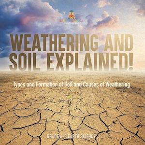 Cover for Baby Professor · Weathering and Soil Explained! Types and Formation of Soil and Causes of Weathering Grade 6-8 Earth Science (Book) (2024)