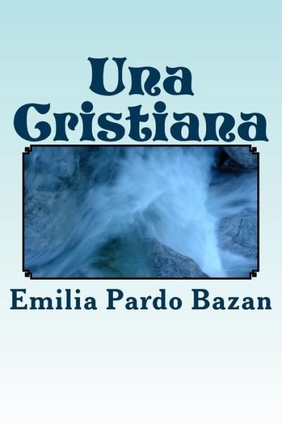 Cover for Emilia Pardo Bazan · Una Cristiana (Spanish) Edition (Pocketbok) (2017)