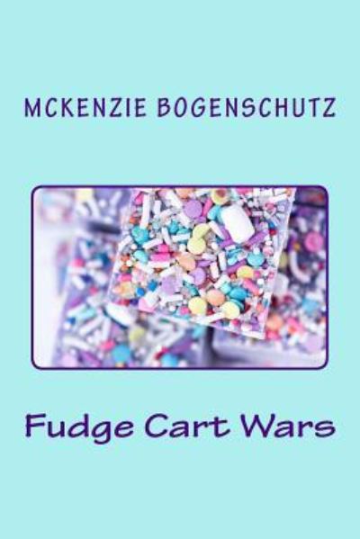 Cover for McKenzie Hiwalani Bogenschutz · Fudge Cart Wars (Paperback Book) (2017)