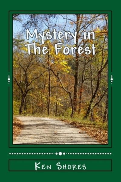 Cover for Ken Shores · Mystery in The Forest (Paperback Book) (2017)
