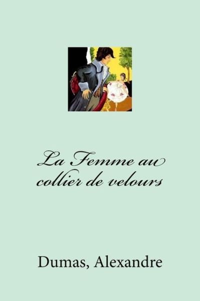 Cover for Dumas Alexandre · La Femme au collier de velours (Taschenbuch) (2017)