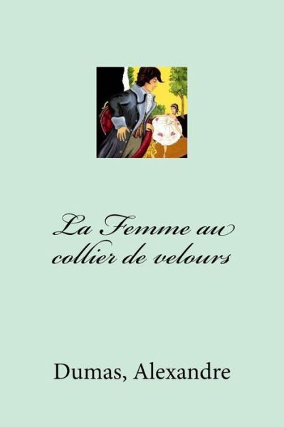 Cover for Dumas Alexandre · La Femme au collier de velours (Pocketbok) (2017)