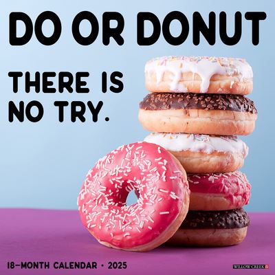 Willow Creek Press · Do or Donut 2025 12 X 12 Wall Calendar (Kalender) (2024)